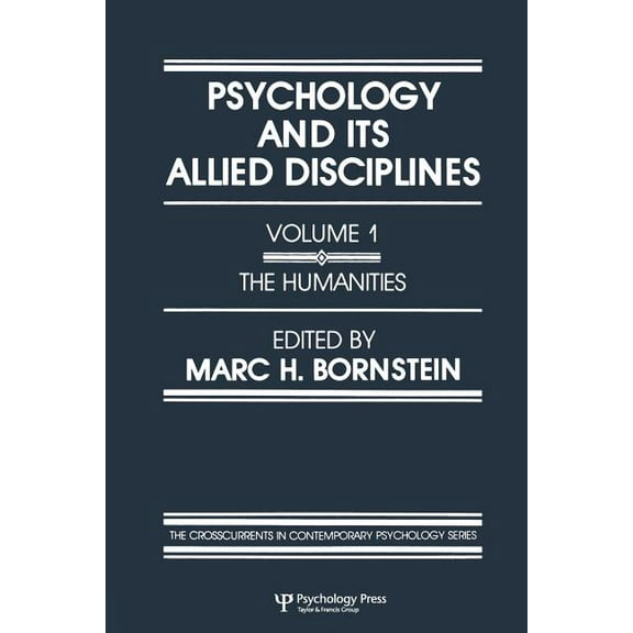 Crosscurrents in Contemporary Psychology Psychology and Its Allied Disciplines: Volume 1: Psychology and the Humanities, (Paperback)
