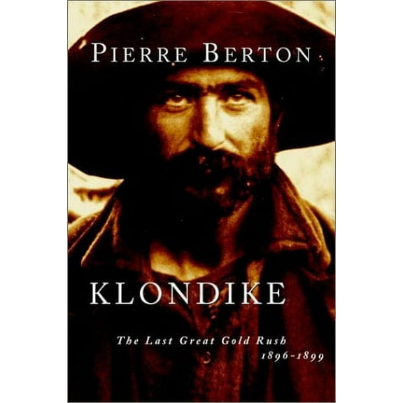 Klondike : The Last Great Gold Rush, 1896-1899