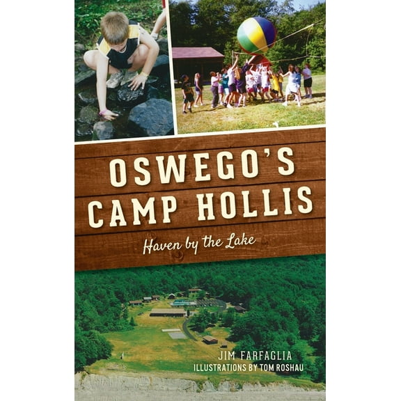 Oswego's Camp Hollis: Haven by the Lake (Hardcover)