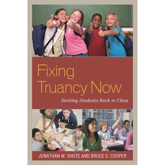 Fixing Truancy Now: Inviting Students Back to Class, (Paperback)