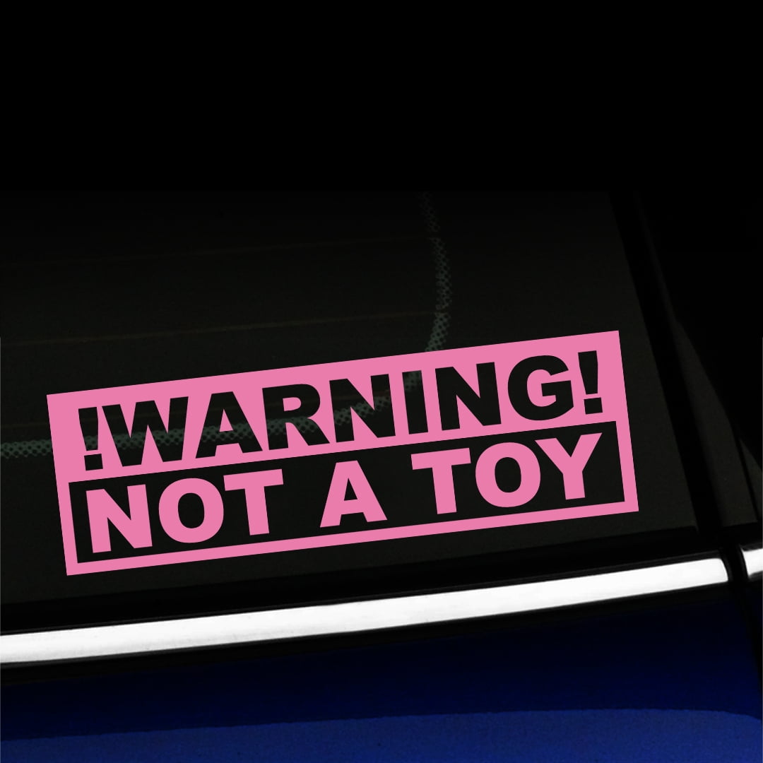 Warning Not a Toy Vinyl Decal Choose Color [PINK]