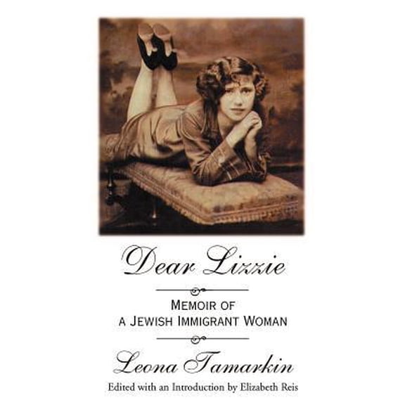 Dear Lizzie: Memoir of a Jewish Immigrant Woman Paperback