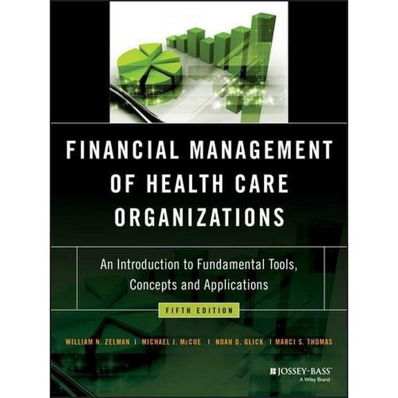 Pre-Owned Financial Management of Health Care Organizations: An Introduction to Fundamental Tools, Concepts and Applications