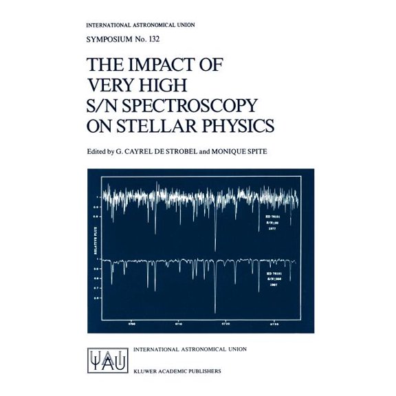 International Astronomical Union Symposi The Impact of Very High S/N Spectroscopy on Stellar Physics: Proceedings of the 132nd Symposium of the International Ast, Book 132, (Paperback)