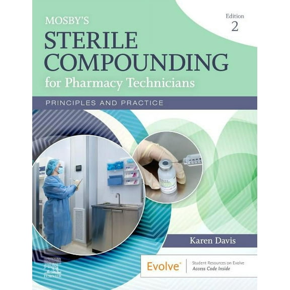 Mosby's Sterile Compounding for Pharmacy Technicians: Principles and Practice, (Paperback)