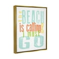 thumbnail image 4 of Stupell Industries Beach Is Calling I Must Go Phrase Graphic Art Metallic Gold Floating Framed Canvas Print Wall Art, Design by Alli Rogosich, 4 of 6