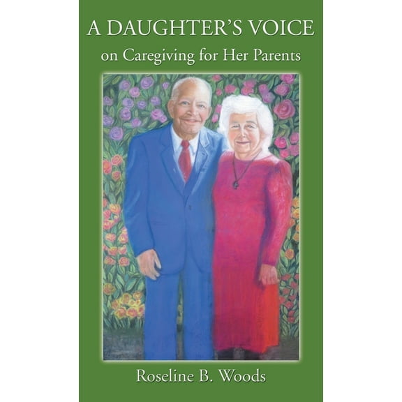 A DAUGHTER'S VOICE on Caregiving for Her Parents, (Hardcover)