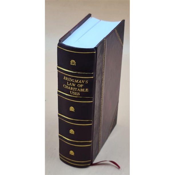 The law of charitable uses / as laid down and digested by Duke