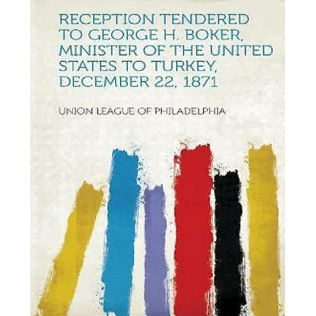 Tender Turkey - Reception Tendered to George H. Boker, Minister of the United States to Turkey, December 22, 1871