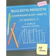 Building Reading Comprehension Habits in Grades 6-12: A Toolkit of Classroom Activities, Second Edition