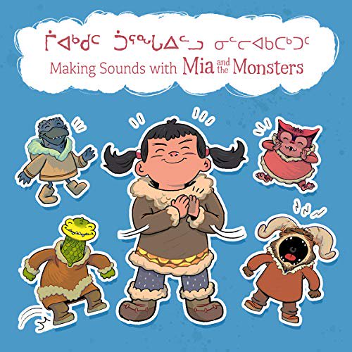 Faire des Sons avec Mia et les Monstres (Inuktitut/anglais) (Livres Arvaaq)