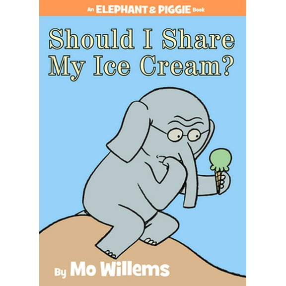 Pre-Owned Should I Share My Ice Cream? an Elephant and Piggie Book (Hardcover) 1423143434 9781423143437