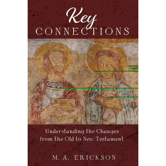 Key Connections: Understanding the Changes from the Old to New Testament, (Paperback)