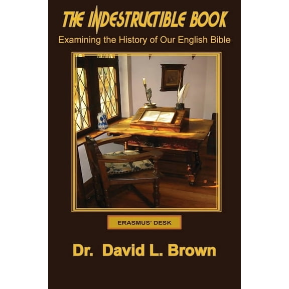 Brown Bible History The Indestructible Book: Examining the History of Our English Bible, Book 2, (Paperback)