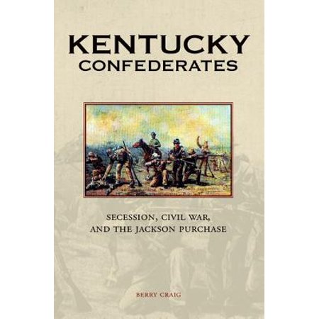 Kentucky Confederates : Secession, Civil War, and the Jackson