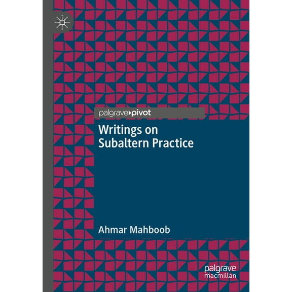 Writings on Subaltern Practice, (Hardcover)
