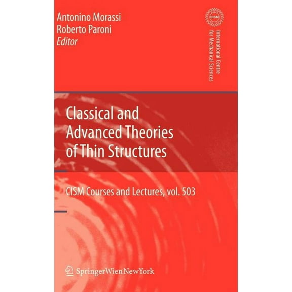 CISM International Centre for Mechanical Classical and Advanced Theories of Thin Structures: Mechanical and Mathematical Aspects, Book 503, (Hardcover)