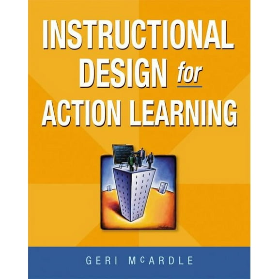 Instructional Design for Action Learning, (Paperback)