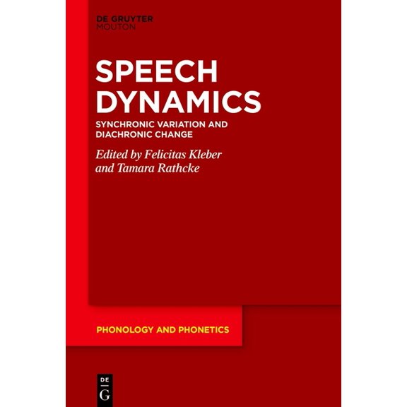 Phonology and Phonetics [Pp] Speech Dynamics: Synchronic Variation and Diachronic Change, Book 36, (Hardcover)
