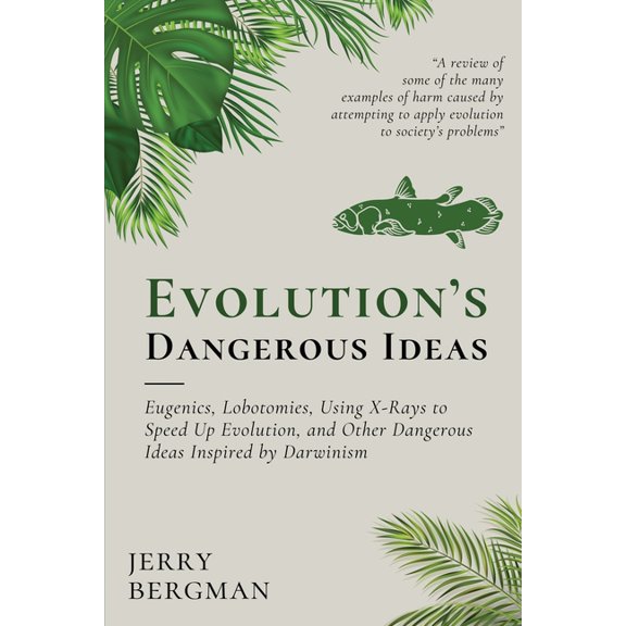 Cántaro Publications Evolution's Dangerous Ideas: Eugenics, Lobotomies, Using X-Rays to Speed Up Evolution, and Other Dangerous Ideas Inspire, Book 15, (Paperback)