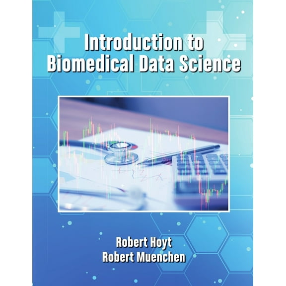Introduction to Biomedical Data Science, (Paperback)