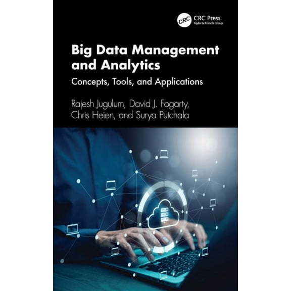 Big Data Management and Analytics: Concepts, Tools, and Applications, (Hardcover)