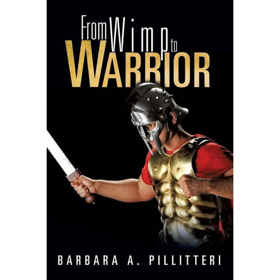From Wimp to Warrior, (Paperback)