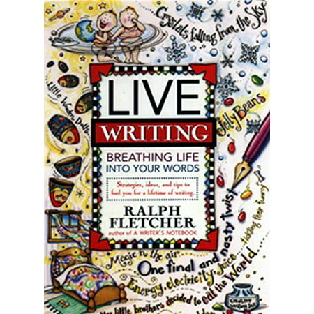 Live Writing : Breathing Life Into Your Words