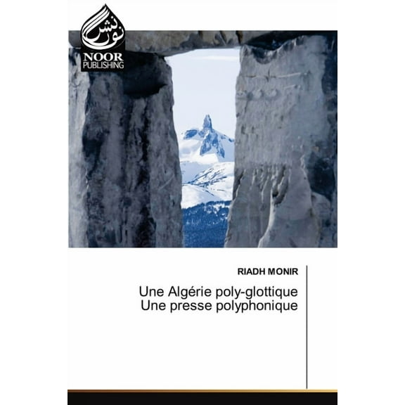 Une Algérie poly-glottique Une presse polyphonique, (Paperback)