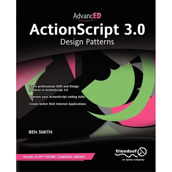 Friends of Ed Adobe Learning Library Advanced ActionScript 3.0: Design Patterns, (Paperback)