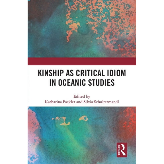 Kinship as Critical Idiom in Oceanic Studies, (Hardcover)