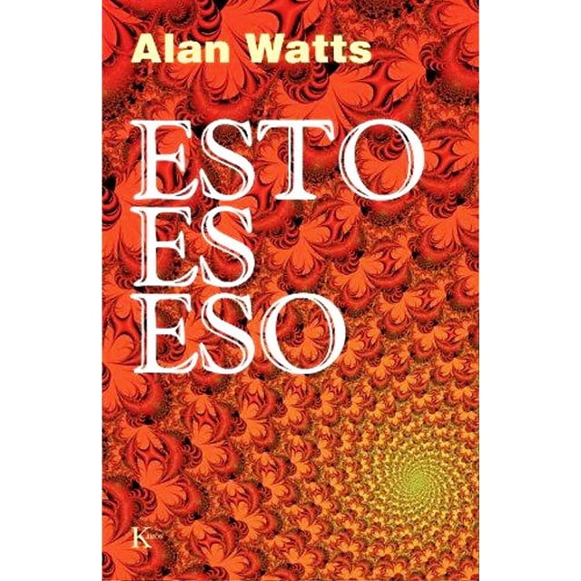 Libro Esto es eso KAIROS de Alan Watts