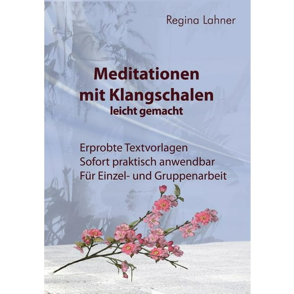 Meditationen mit Klangschalen leicht gemacht, (Paperback)