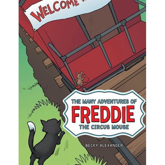 The Many Adventures of Freddie the Circus Mouse, (Paperback)