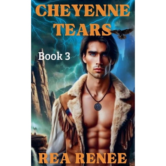 Cheyenne Cheyenne Tears, Book 3, (Paperback)