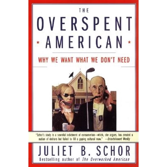 Pre-Owned The Overspent American (Paperback) 0060977582 9780060977580