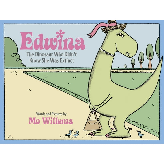 Edwina, the Dinosaur Who Didn't Know She Was Extinct, (Hardcover)