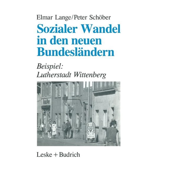 Sozialer Wandel in Den Neuen Bundesländern: Beispiel: Lutherstadt Wittenberg, (Paperback)