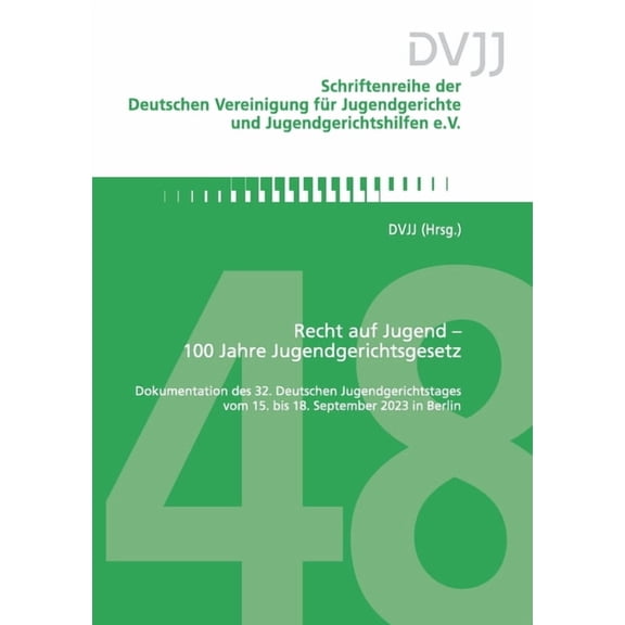Recht auf Jugend - 100 Jahre Jugendgerichtsgesetz: Dokumentation des 32. Deutschen Jugendgerichtstages vom 15. bis 18. S, (Paperback)