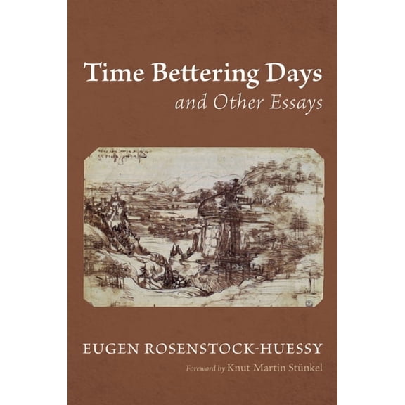 Time Bettering Days and Other Essays, (Paperback)