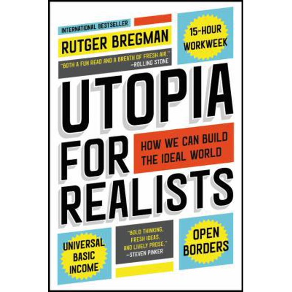 Pre-Owned Utopia for Realists: How We Can Build the Ideal World (Paperback) 0316471917 9780316471916