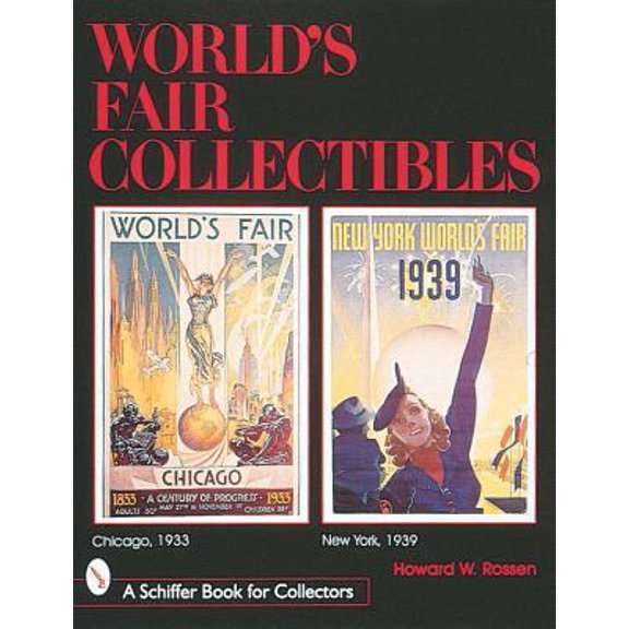 Pre-Owned World's Fair Collectibles: Chicago, 1933 and New York, 1939 (A Schiffer Book for Collectors) (Paperback) 0764304607 9780764304606