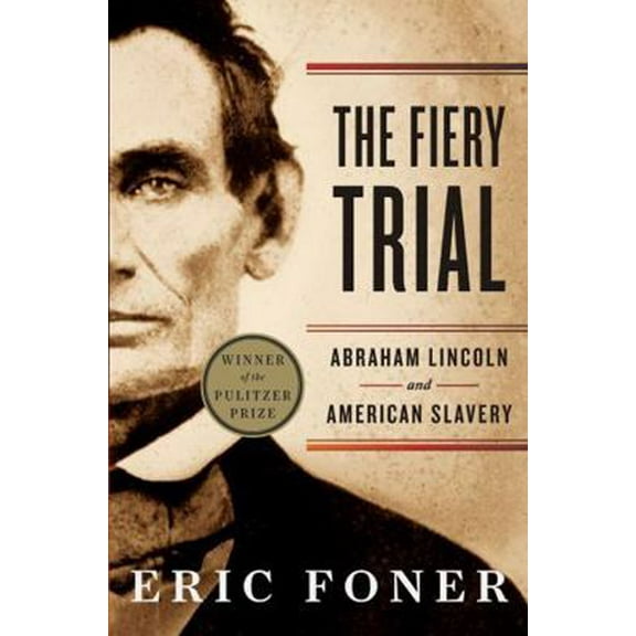 Pre-Owned The Fiery Trial: Abraham Lincoln and American Slavery (Paperback) 039334066X 9780393340662