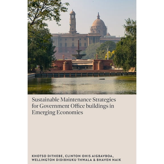 Sustainable Maintenance Strategies for Government Office Buildings in Emerging Economies, (Hardcover)