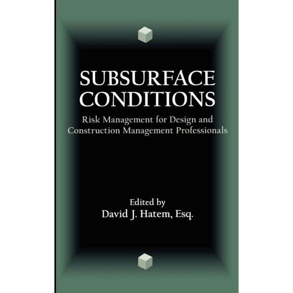 Subsurface Conditions: Risk Management for Design and Construction Management Professionals, (Hardcover)