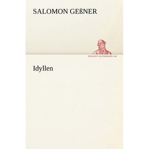 Idyllen by Ge Ner, Salomon/ Gessner, Salomon [Paperback]