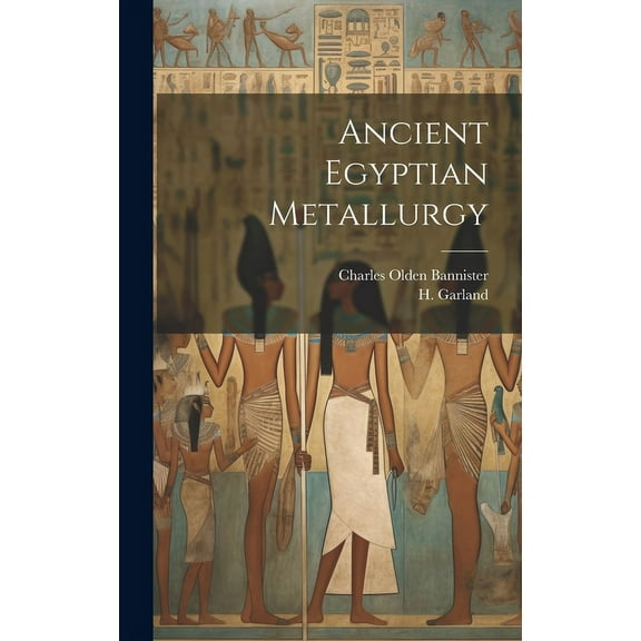 Ancient Egyptian Metallurgy (Hardcover)