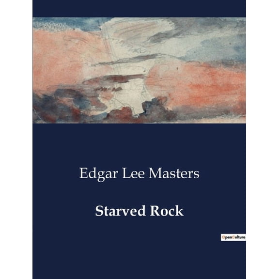 Starved Rock: Exploring the Depths of Human Experience through Poetry, (Paperback)