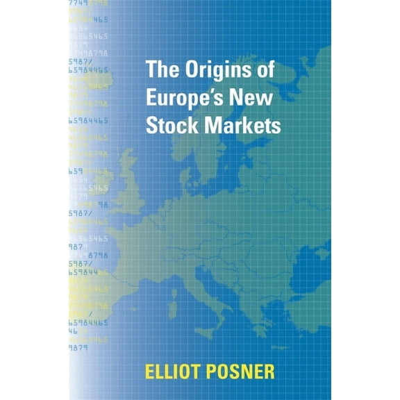 The Origins of Europe's New Stock Markets, (Hardcover)