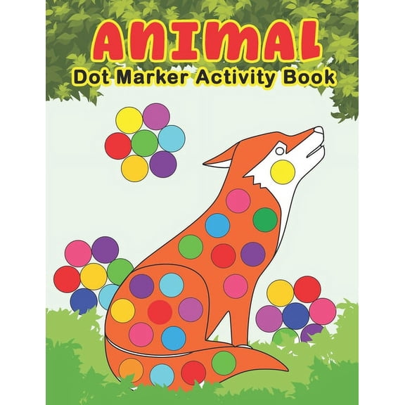 ANIMAL Dot Marker Activity Book: Animals Do a Dot Coloring Book - Preschool Kindergarten Activities - Great gift for Kid, (Paperback)